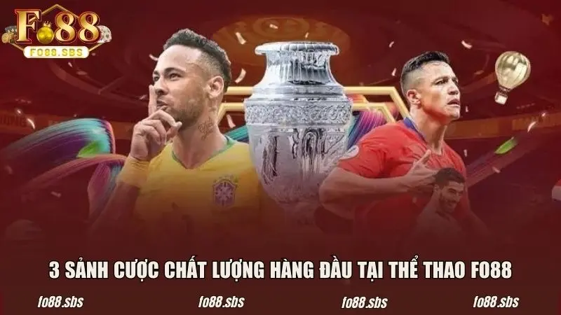 3 sảnh cược chất lượng hàng đầu tại thể thao FO88