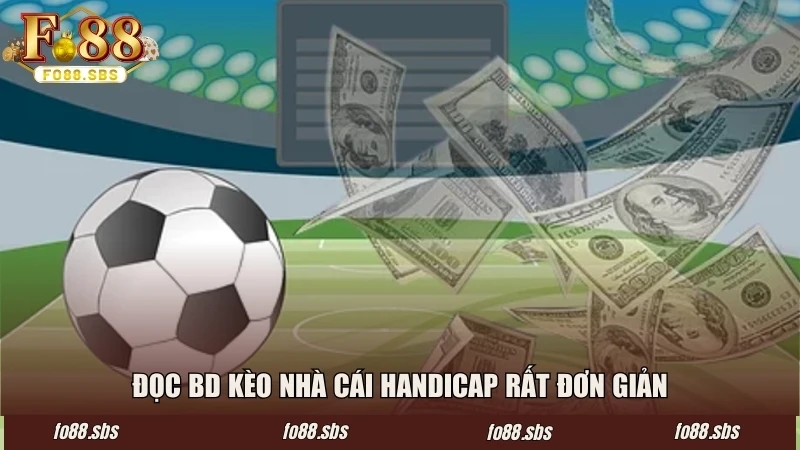 Đọc bd kèo nhà cái Handicap rất đơn giản