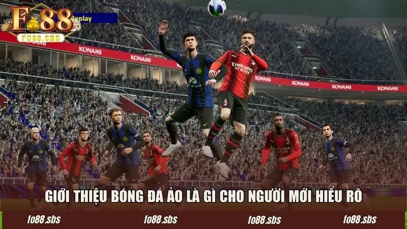 Giới thiệu bóng đá ảo là gì cho người chơi mới hiểu rõ