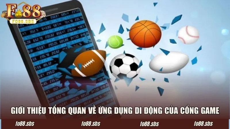Giới thiệu tổng quan về ứng dụng di động của cổng game