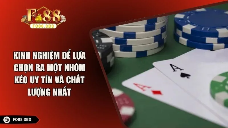 Kinh nghiệm để lựa chọn ra một nhóm kéo uy tín và chất lượng nhất