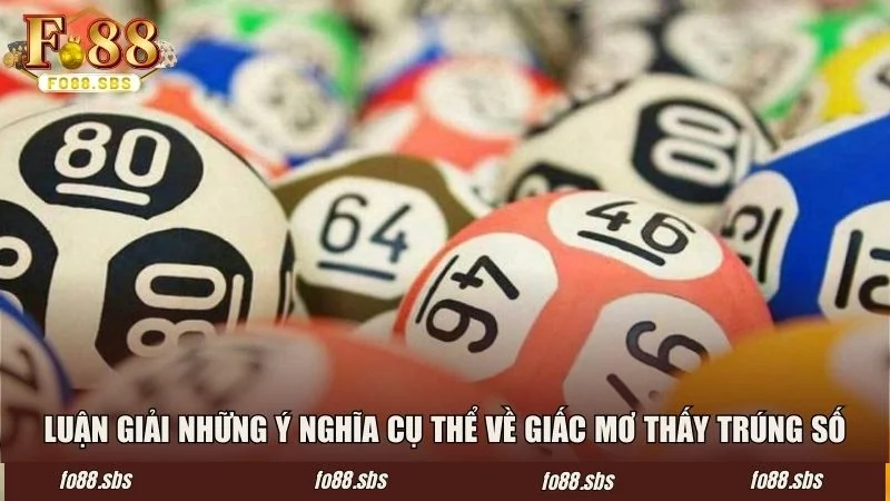 Luận giải những ý nghĩa cụ thể về giấc mơ thấy trúng số