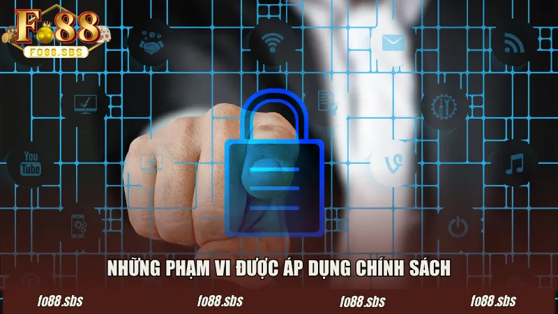 Những phạm vi được áp dụng chính sách