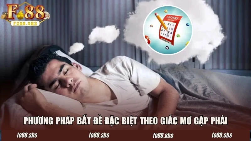 Phương pháp bắt đề đặc biệt theo giấc mơ gặp phải