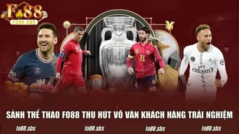 Sảnh thể thao FO88 thu hút vô vàn khách hàng trải nghiệm