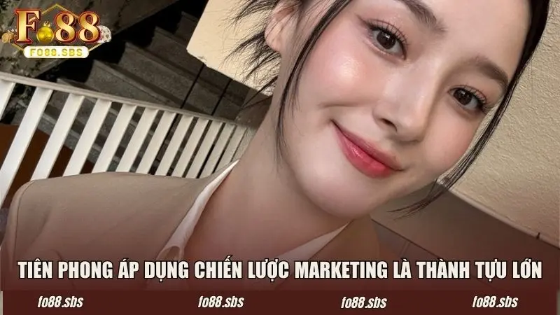 Tiên phong áp dụng chiến lược marketing là thành tựu to lớn của CEO 