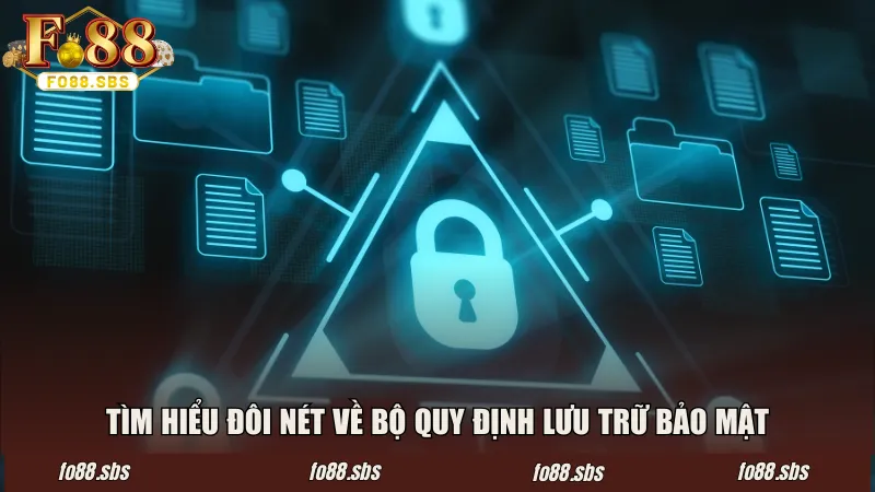 Tìm hiểu đôi nét về bộ quy định lưu trữ bảo mật
