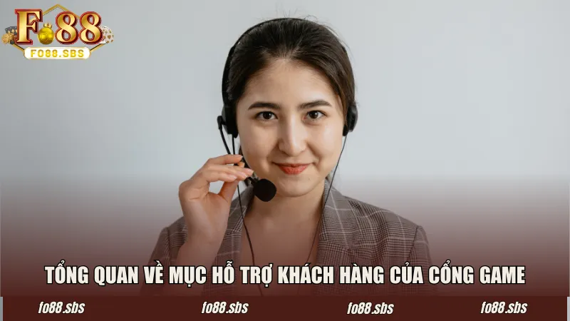 Tổng quan về mục hỗ trợ khách hàng của cổng game